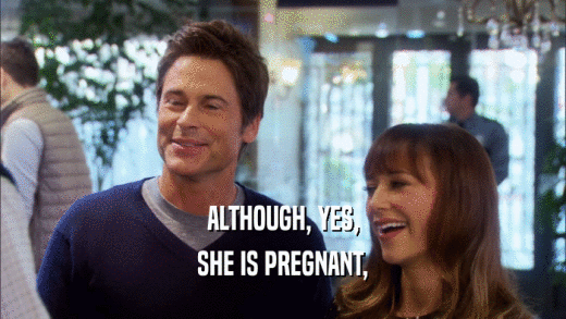ALTHOUGH, YES, SHE IS PREGNANT, 