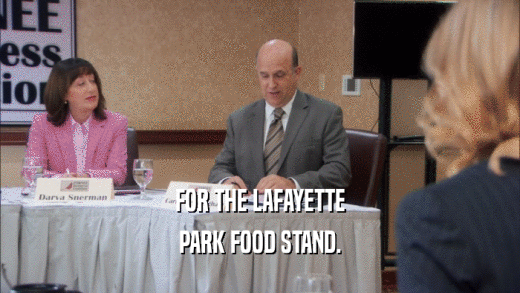 FOR THE LAFAYETTE PARK FOOD STAND. 