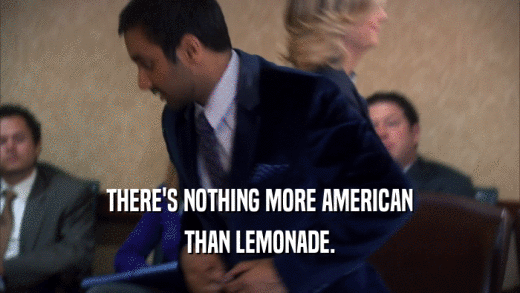 THERE'S NOTHING MORE AMERICAN THAN LEMONADE. 