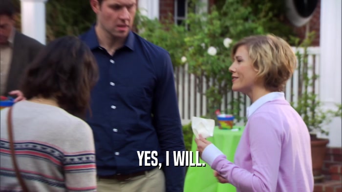 YES, I WILL.  
