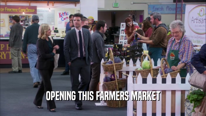 OPENING THIS FARMERS MARKET  