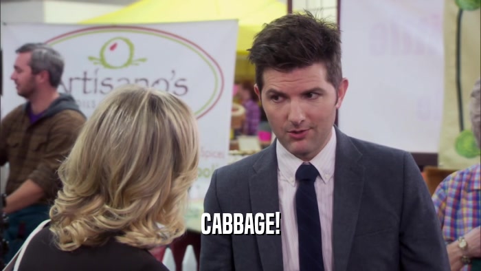 CABBAGE!  