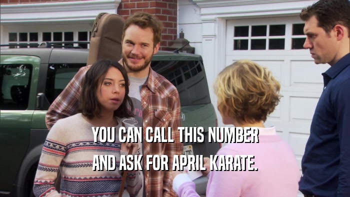 YOU CAN CALL THIS NUMBER AND ASK FOR APRIL KARATE. 