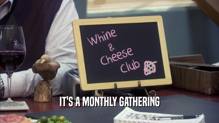 IT'S A MONTHLY GATHERING  