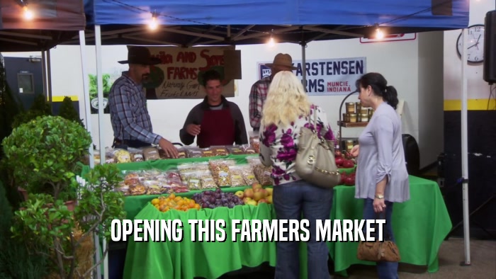 OPENING THIS FARMERS MARKET  
