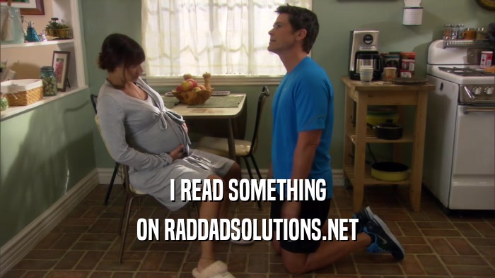 I READ SOMETHING ON RADDADSOLUTIONS.NET 