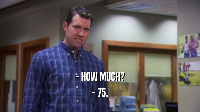 - HOW MUCH? - 75. 