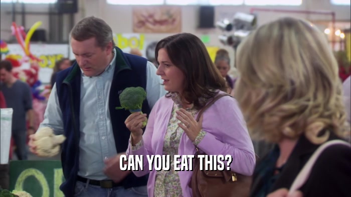 CAN YOU EAT THIS?  