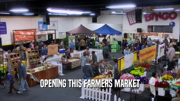 OPENING THIS FARMERS MARKET  