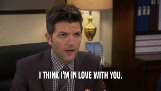 I THINK I'M IN LOVE WITH YOU.  