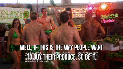 WELL, IF THIS IS THE WAY PEOPLE WANT TO BUY THEIR PRODUCE, SO BE IT. 