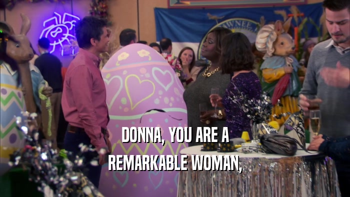 DONNA, YOU ARE A REMARKABLE WOMAN, 