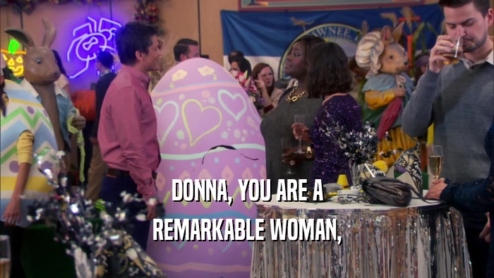 DONNA, YOU ARE A REMARKABLE WOMAN, 