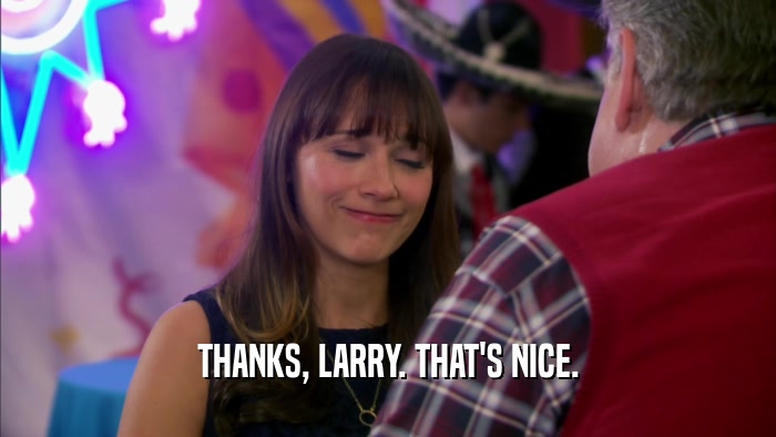 THANKS, LARRY. THAT'S NICE.  