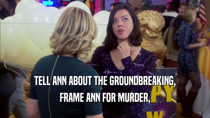 TELL ANN ABOUT THE GROUNDBREAKING, FRAME ANN FOR MURDER, 