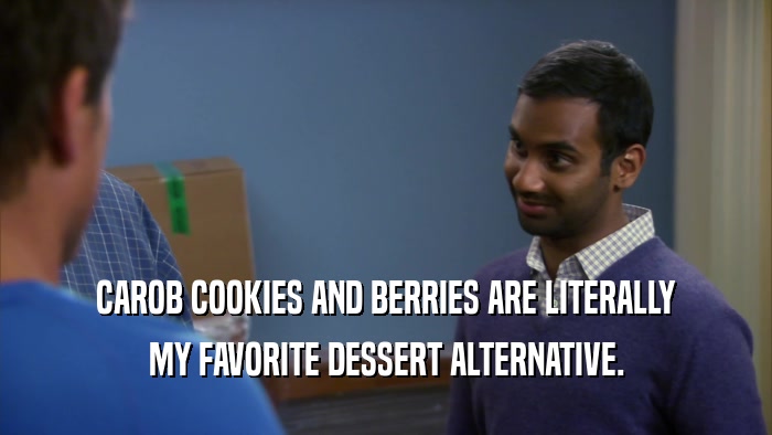 CAROB COOKIES AND BERRIES ARE LITERALLY MY FAVORITE DESSERT ALTERNATIVE. 