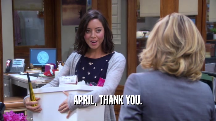 APRIL, THANK YOU.  