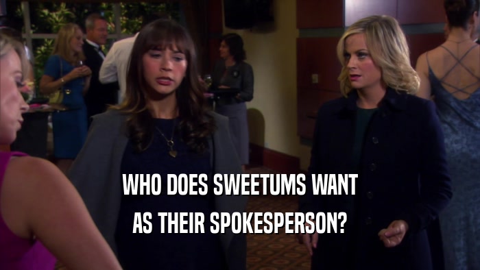 WHO DOES SWEETUMS WANT AS THEIR SPOKESPERSON? 