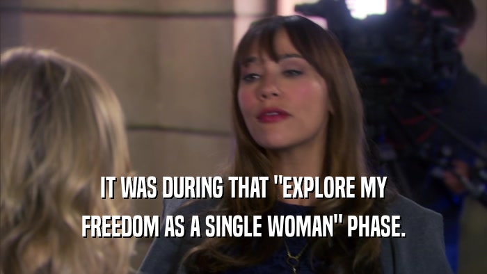 IT WAS DURING THAT 