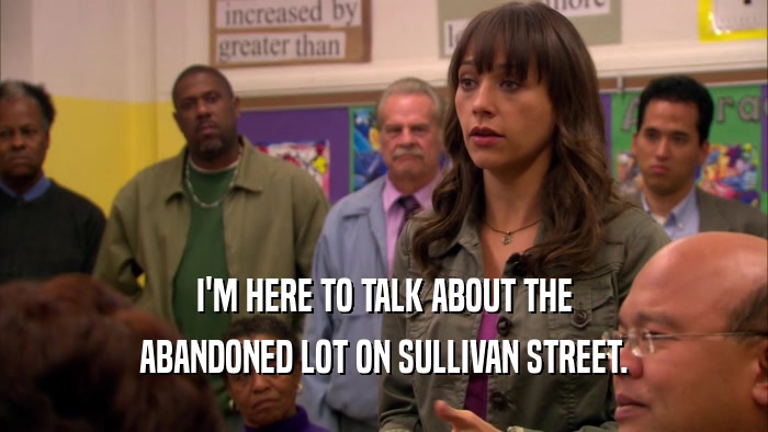 I'M HERE TO TALK ABOUT THE ABANDONED LOT ON SULLIVAN STREET. 