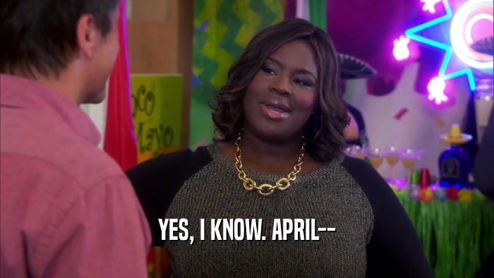 YES, I KNOW. APRIL--  