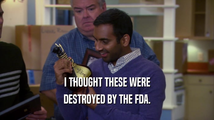 I THOUGHT THESE WERE DESTROYED BY THE FDA. 