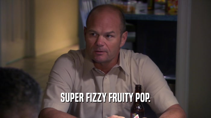 SUPER FIZZY FRUITY POP.  