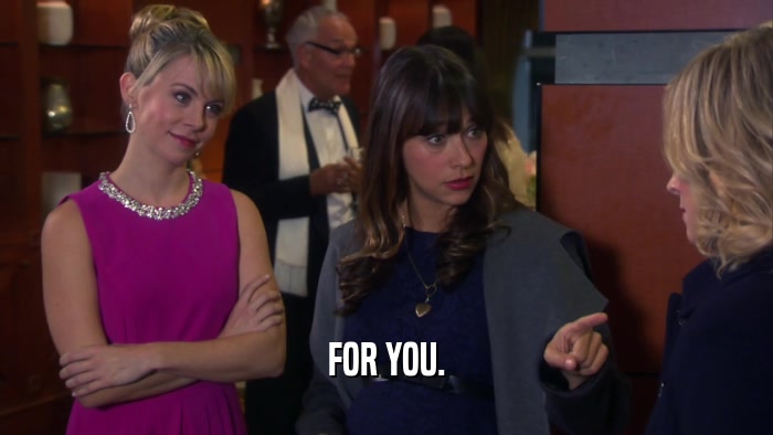 FOR YOU.  