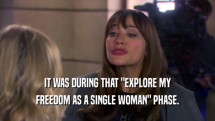 IT WAS DURING THAT 