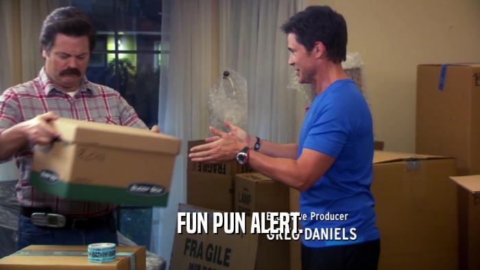 FUN PUN ALERT.  