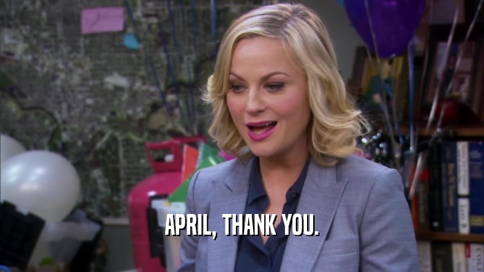APRIL, THANK YOU.  