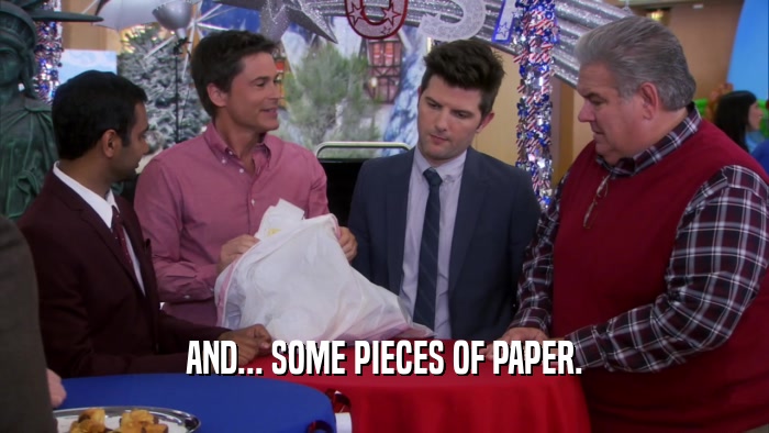 AND... SOME PIECES OF PAPER.  