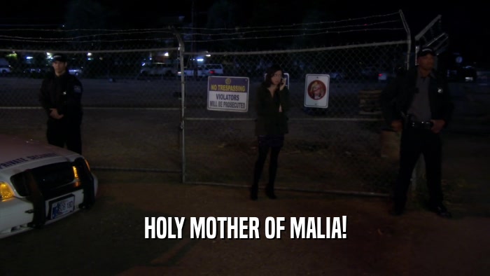 HOLY MOTHER OF MALIA!  