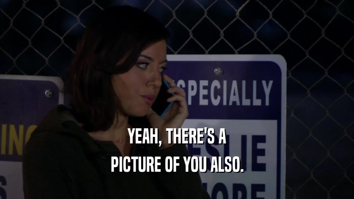 YEAH, THERE'S A PICTURE OF YOU ALSO. 