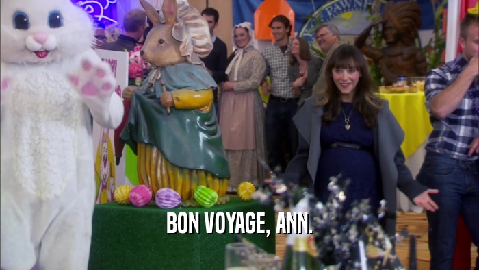 BON VOYAGE, ANN.  