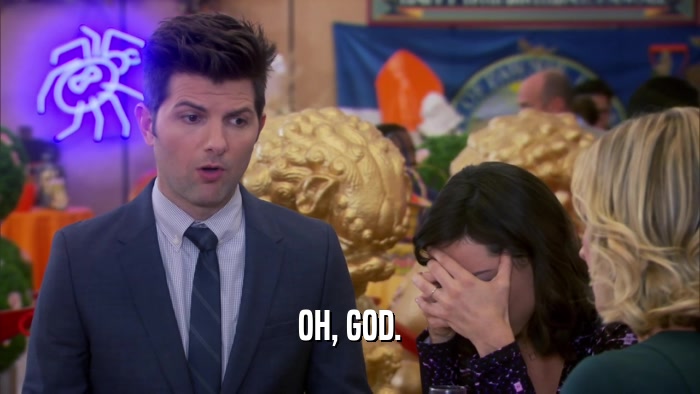 OH, GOD.  