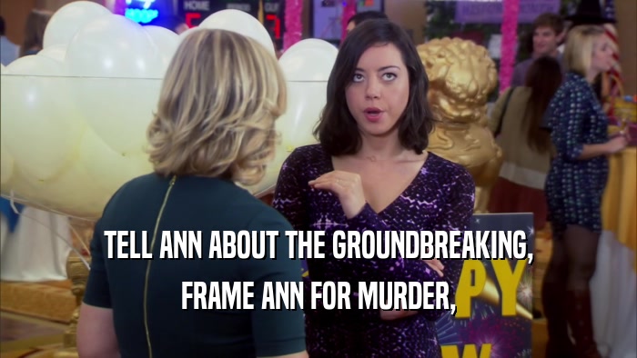 TELL ANN ABOUT THE GROUNDBREAKING, FRAME ANN FOR MURDER, 
