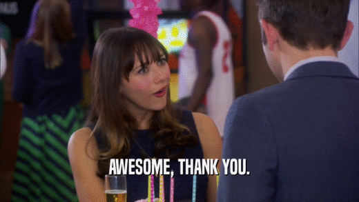 AWESOME, THANK YOU.  