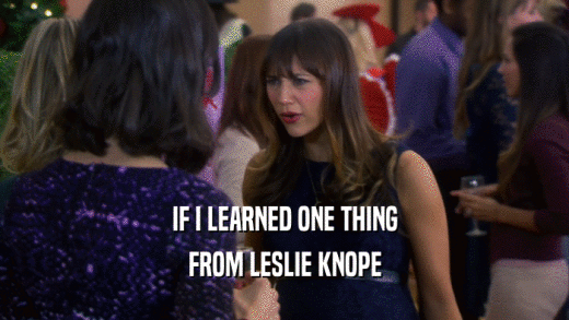 IF I LEARNED ONE THING FROM LESLIE KNOPE 