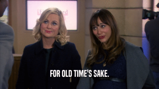 FOR OLD TIME'S SAKE.  