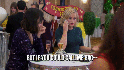 BUT IF YOU COULD CALL ME BAC--  