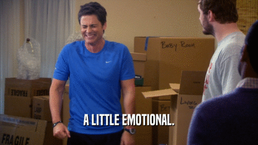A LITTLE EMOTIONAL.  