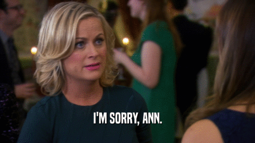 I'M SORRY, ANN.  