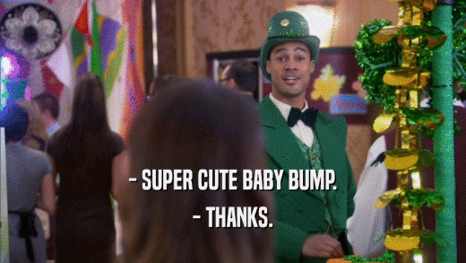 - SUPER CUTE BABY BUMP.
 - THANKS.
 