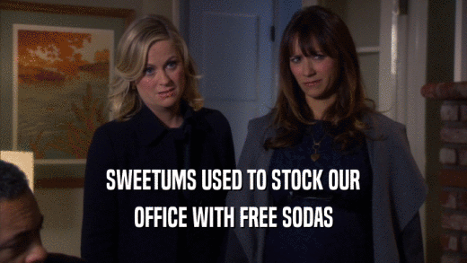SWEETUMS USED TO STOCK OUR OFFICE WITH FREE SODAS 