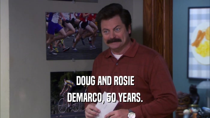 DOUG AND ROSIE DEMARCO, 50 YEARS. 