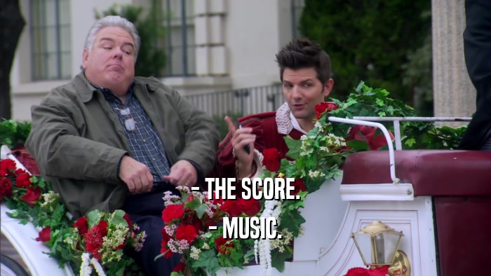 - THE SCORE. - MUSIC. 