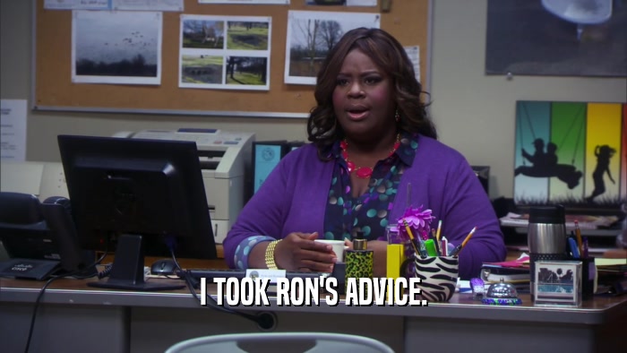 I TOOK RON'S ADVICE.  