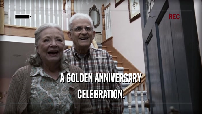 A GOLDEN ANNIVERSARY CELEBRATION. 