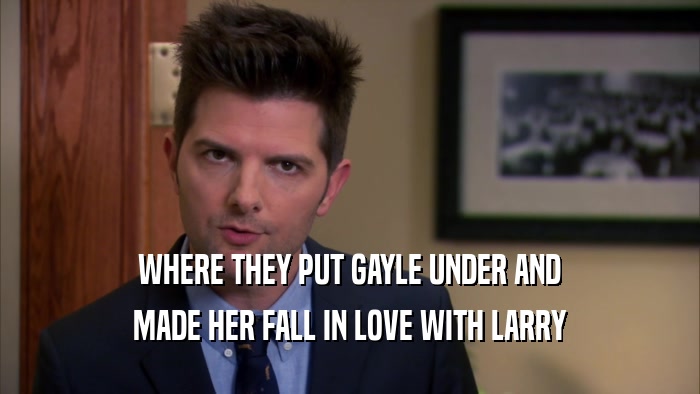 WHERE THEY PUT GAYLE UNDER AND MADE HER FALL IN LOVE WITH LARRY 
